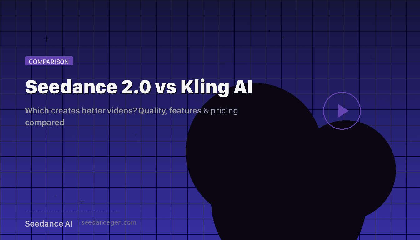 Seedance 2.0 vs Kling AI: Which Creates Better Videos?